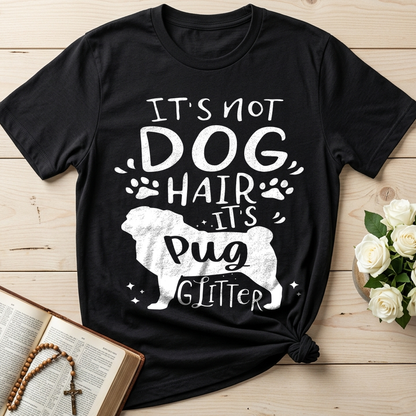 It's Not Dog Hair It's Pug Glitter 01