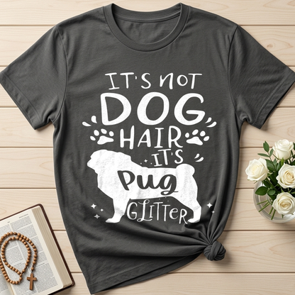 It's Not Dog Hair It's Pug Glitter 01