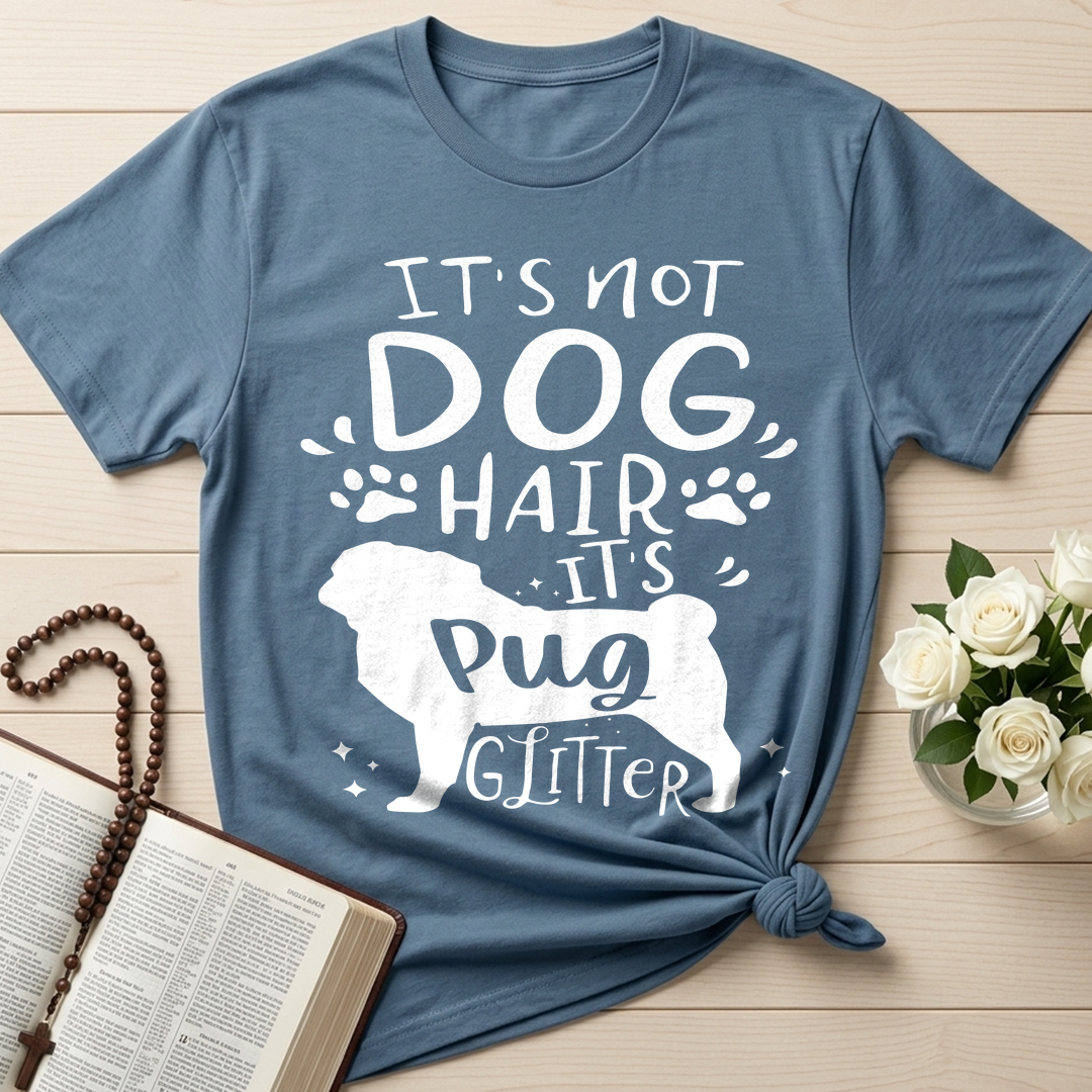 It's Not Dog Hair It's Pug Glitter 01