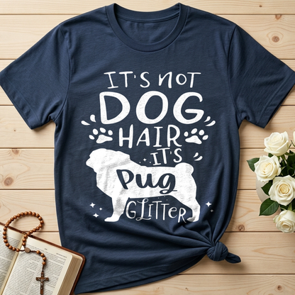 It's Not Dog Hair It's Pug Glitter 01