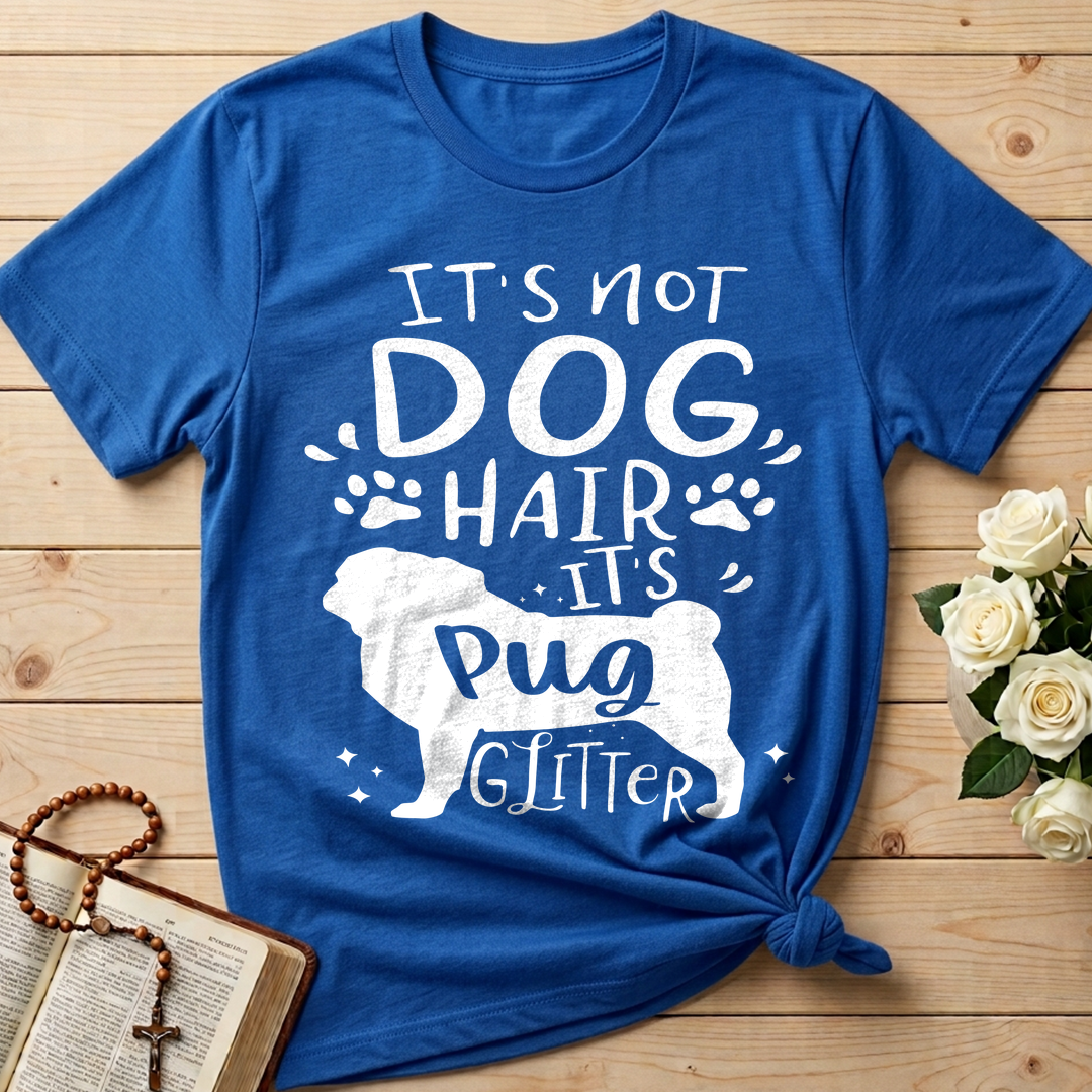 It's Not Dog Hair It's Pug Glitter 01