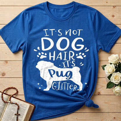 It's Not Dog Hair It's Pug Glitter 01