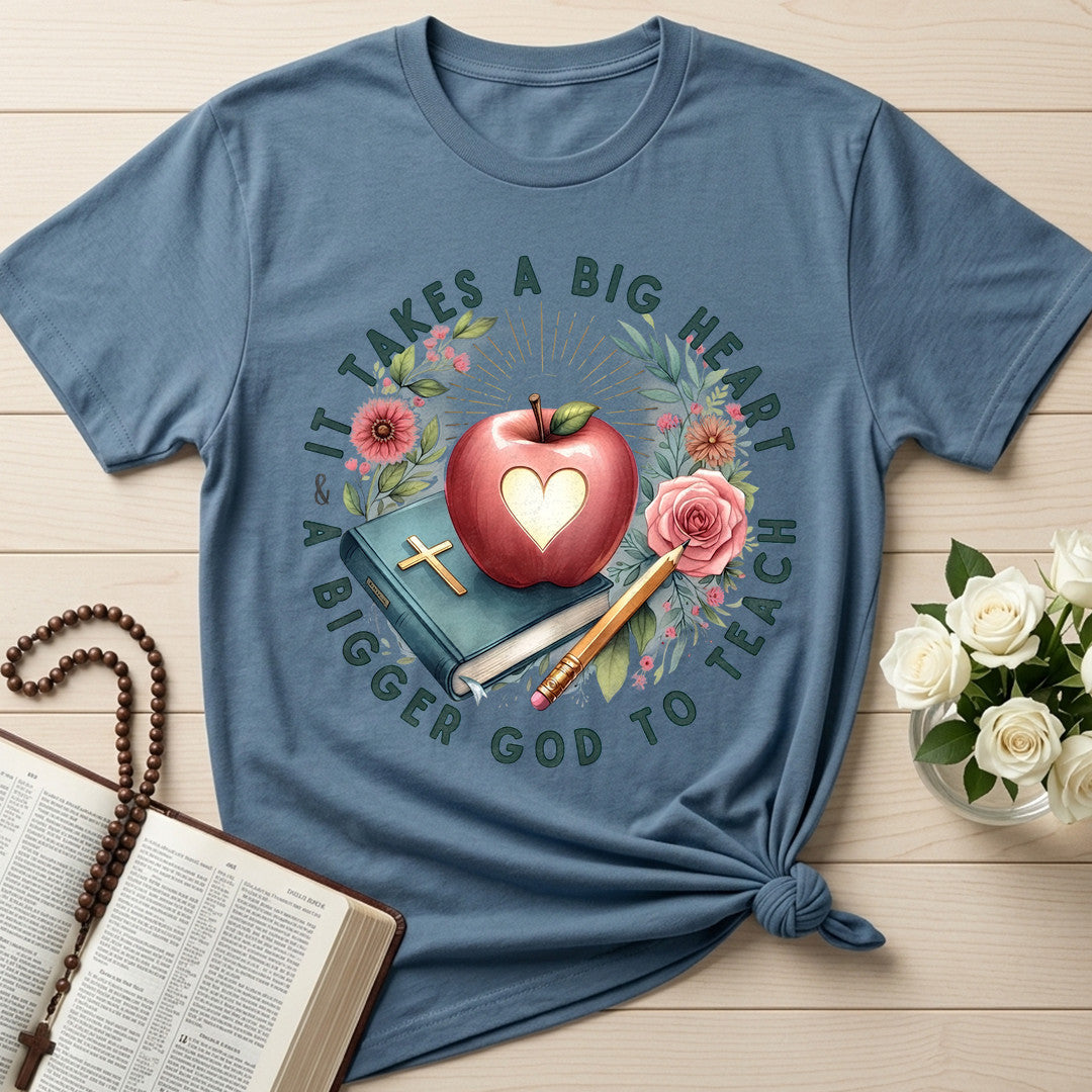 It Takes A Big Heart And A Bigger God To Teach 01