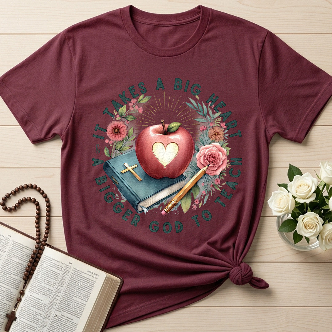 It Takes A Big Heart And A Bigger God To Teach 01