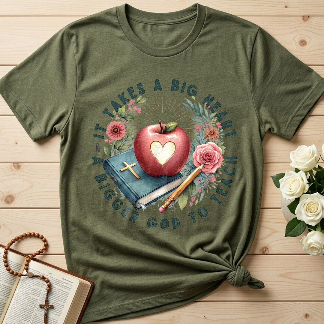 It Takes A Big Heart And A Bigger God To Teach 01