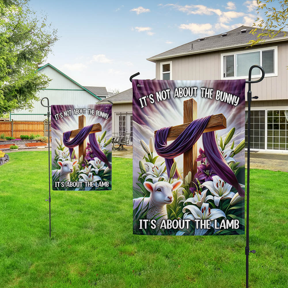 FLAGWIX  Easter Day Christ Cross It’s Not About The Bunny  It’s About The Lamb Flag