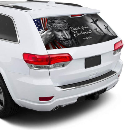 Jesus - Don’t Be Afraid Just Have Faith Rear Window Decal