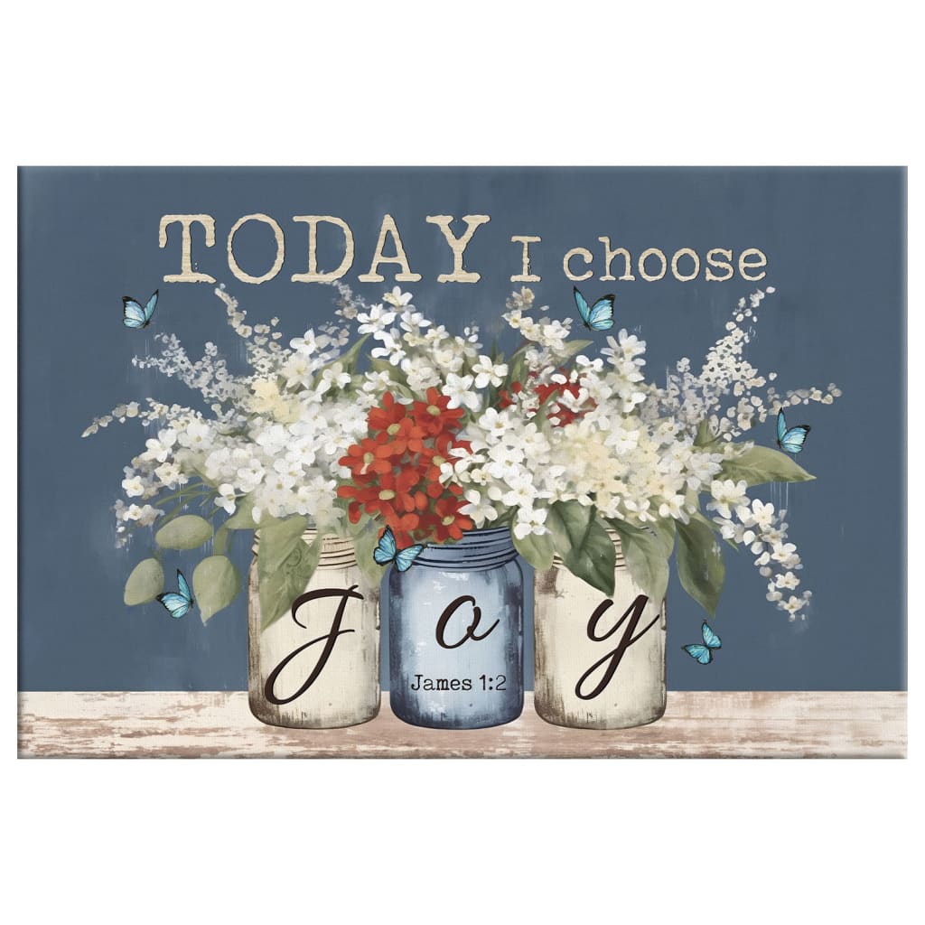 James 1:2 Today I Choose Joy, Butterfly Flower Mason Jar, Wall Art Canvas Print