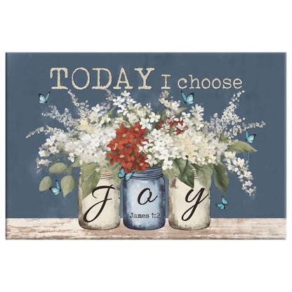 James 1:2 Today I Choose Joy, Butterfly Flower Mason Jar, Wall Art Canvas Print