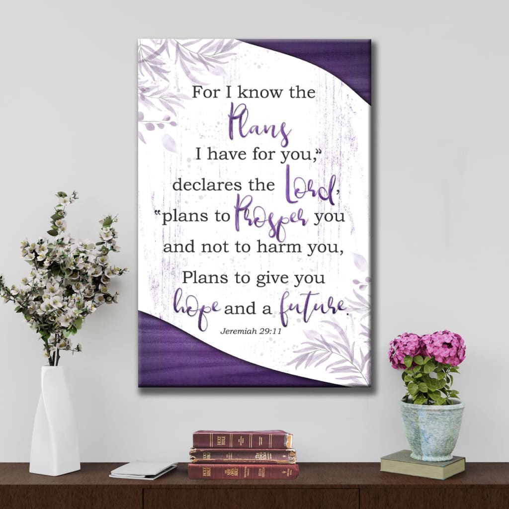 Jeremiah 29:11 Wall Art, For I Know The Plans I Have For You Canvas Print
