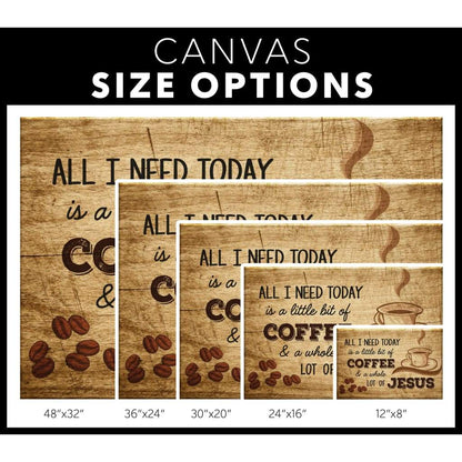 All I Need Today is Coffee and Jesus, Rustic, Christian Wall Art Canvas