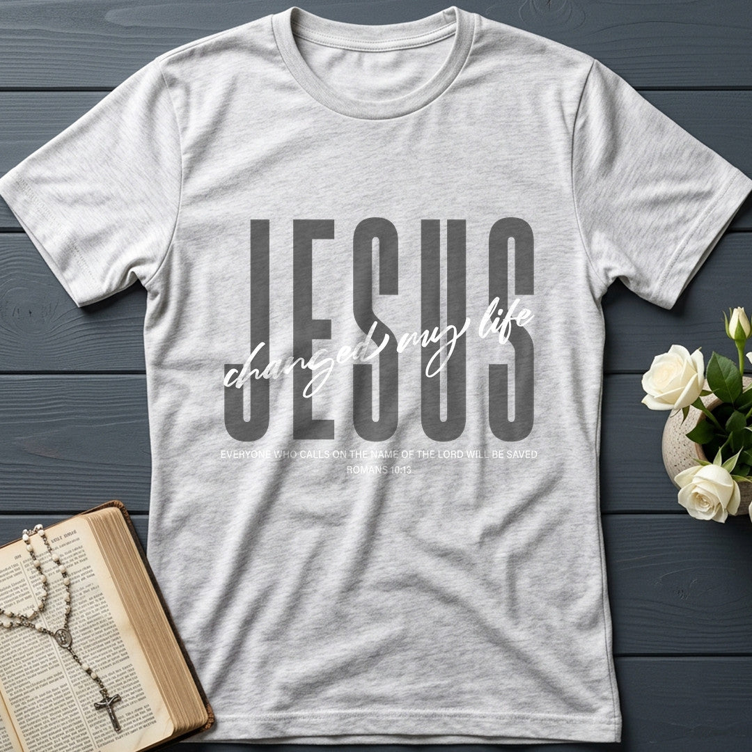 Jesus Changed My Life Romans 10.13 01