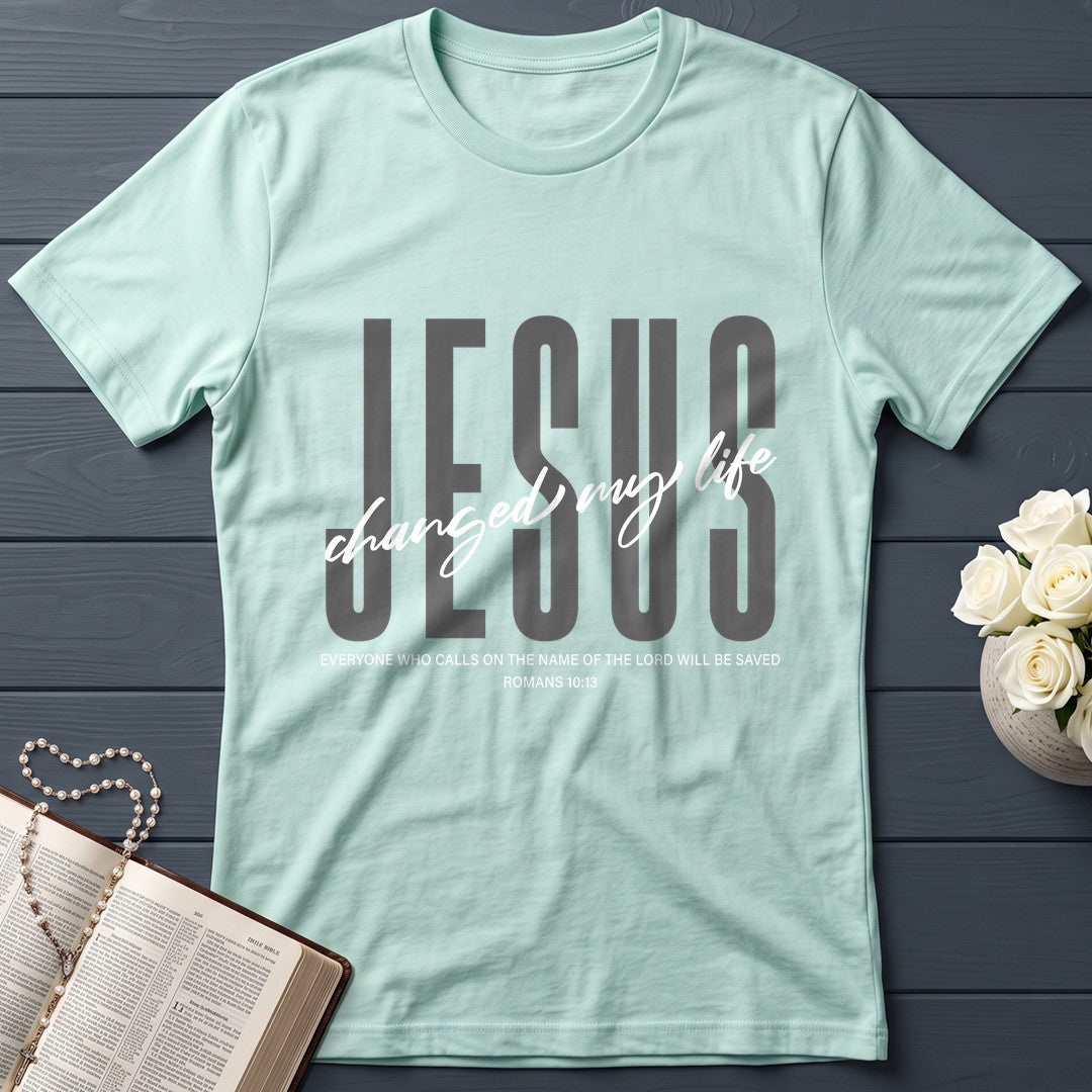 Jesus Changed My Life Romans 10.13 01