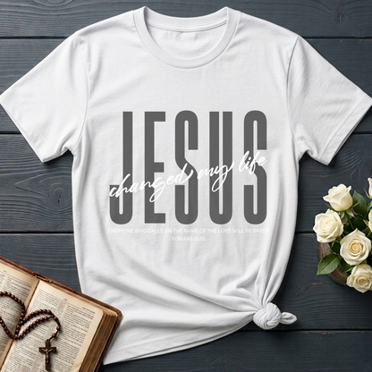 Jesus Changed My Life Romans 10.13 01
