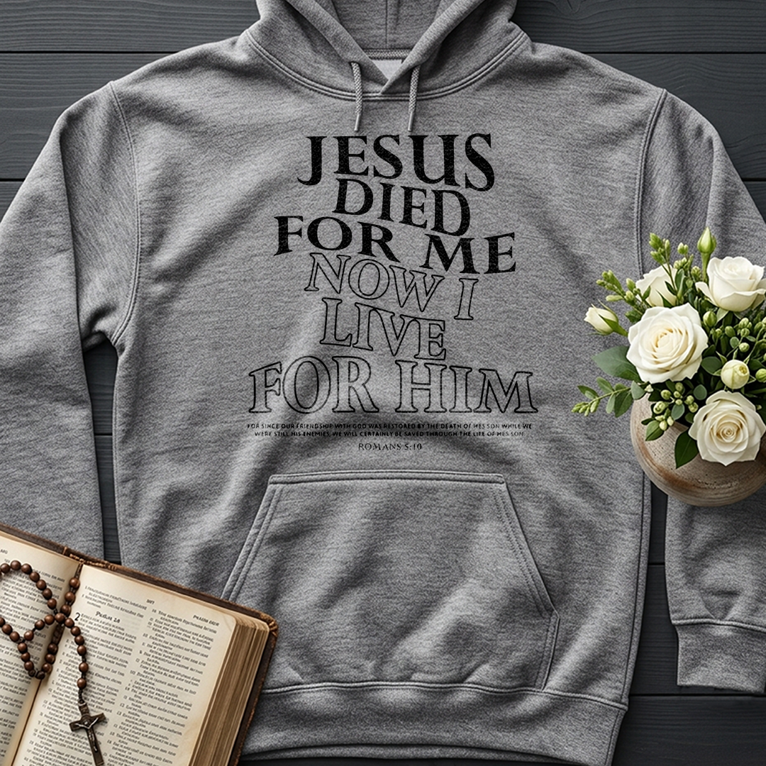 Jesus Died For Me Now I Live For Him 02