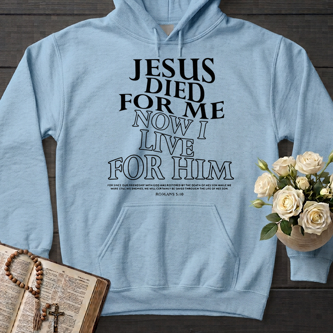 Jesus Died For Me Now I Live For Him 02