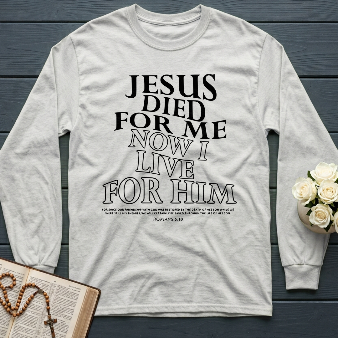 Jesus Died For Me Now I Live For Him 02