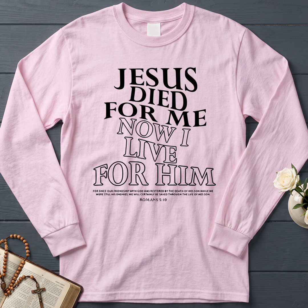Jesus Died For Me Now I Live For Him 02