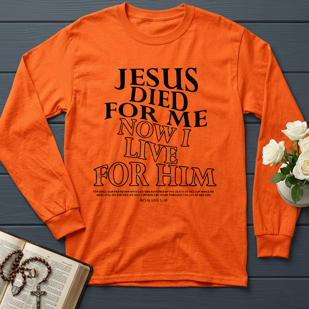 Jesus Died For Me Now I Live For Him 02
