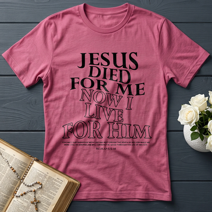 Jesus Died For Me Now I Live For Him 02