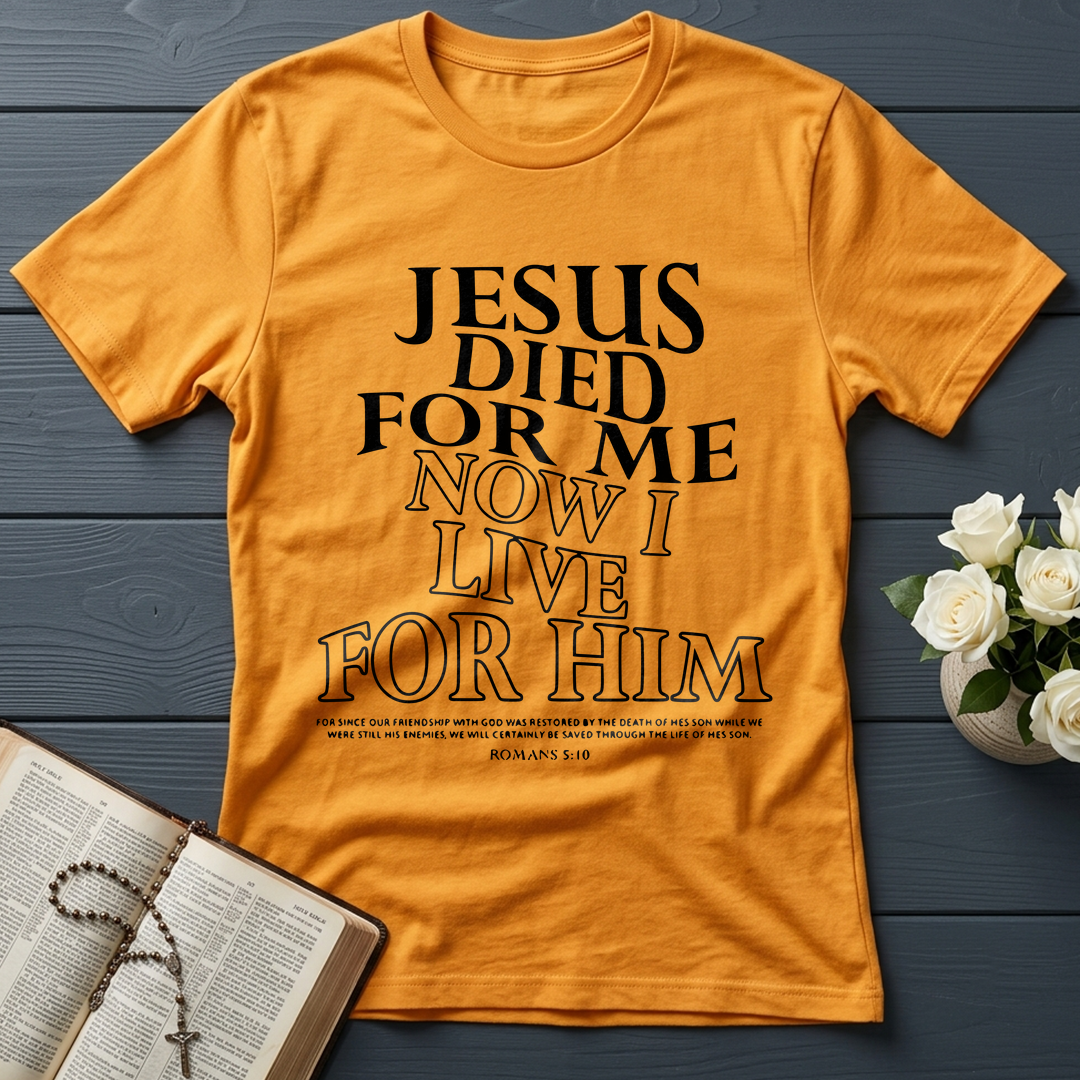 Jesus Died For Me Now I Live For Him 02