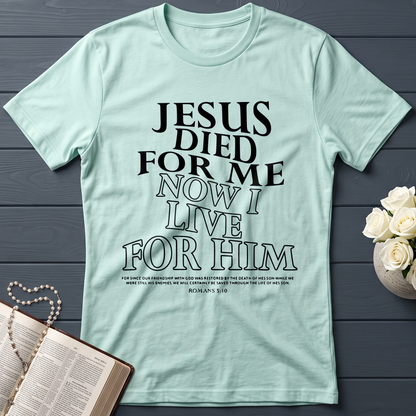 Jesus Died For Me Now I Live For Him 02