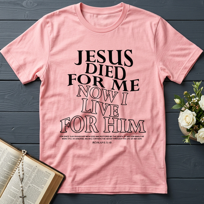 Jesus Died For Me Now I Live For Him 02