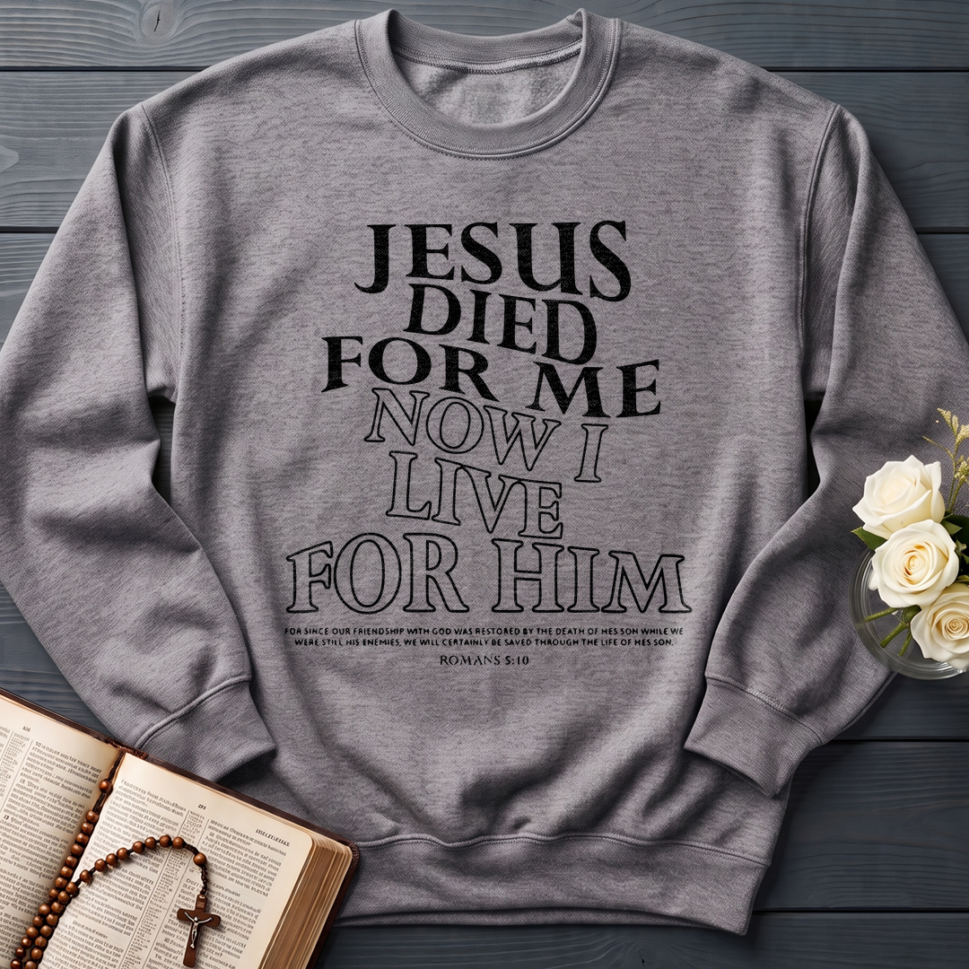 Jesus Died For Me Now I Live For Him 02