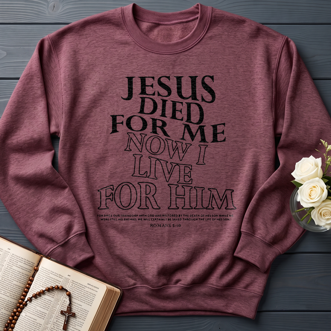 Jesus Died For Me Now I Live For Him 02