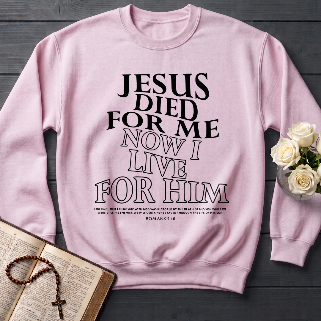Jesus Died For Me Now I Live For Him 02