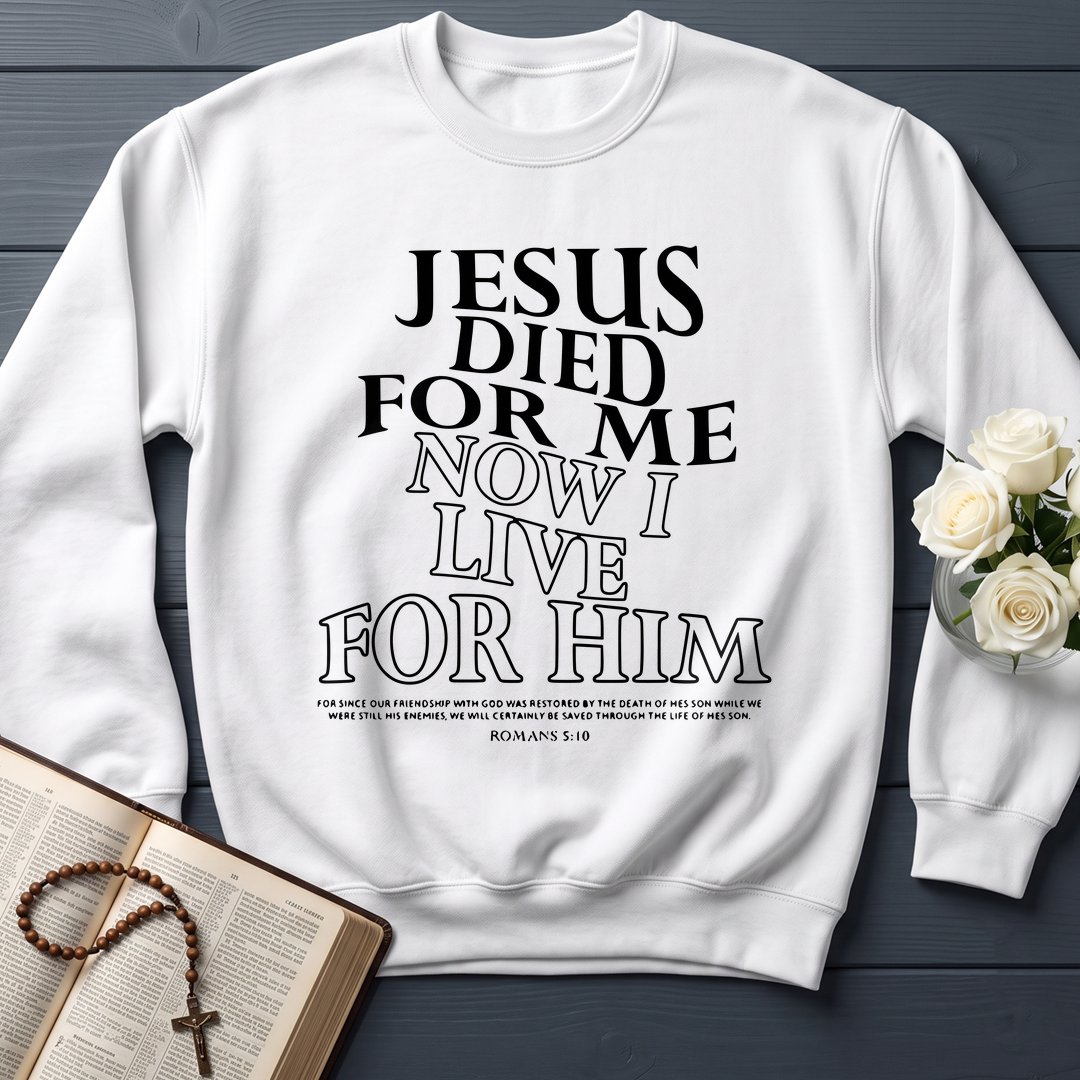 Jesus Died For Me Now I Live For Him 02