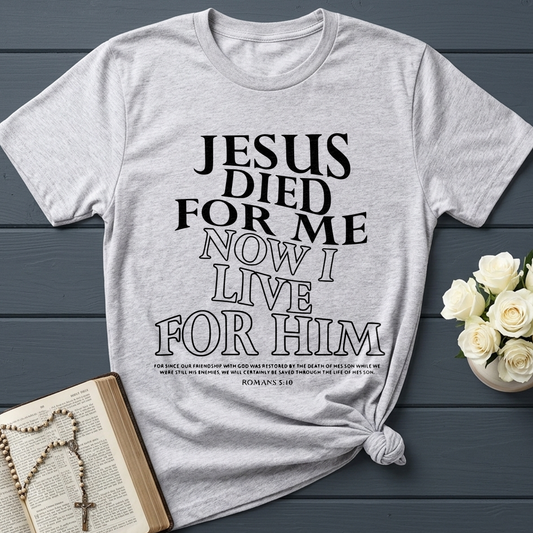 Jesus Died For Me Now I Live For Him 02
