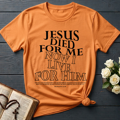 Jesus Died For Me Now I Live For Him 02