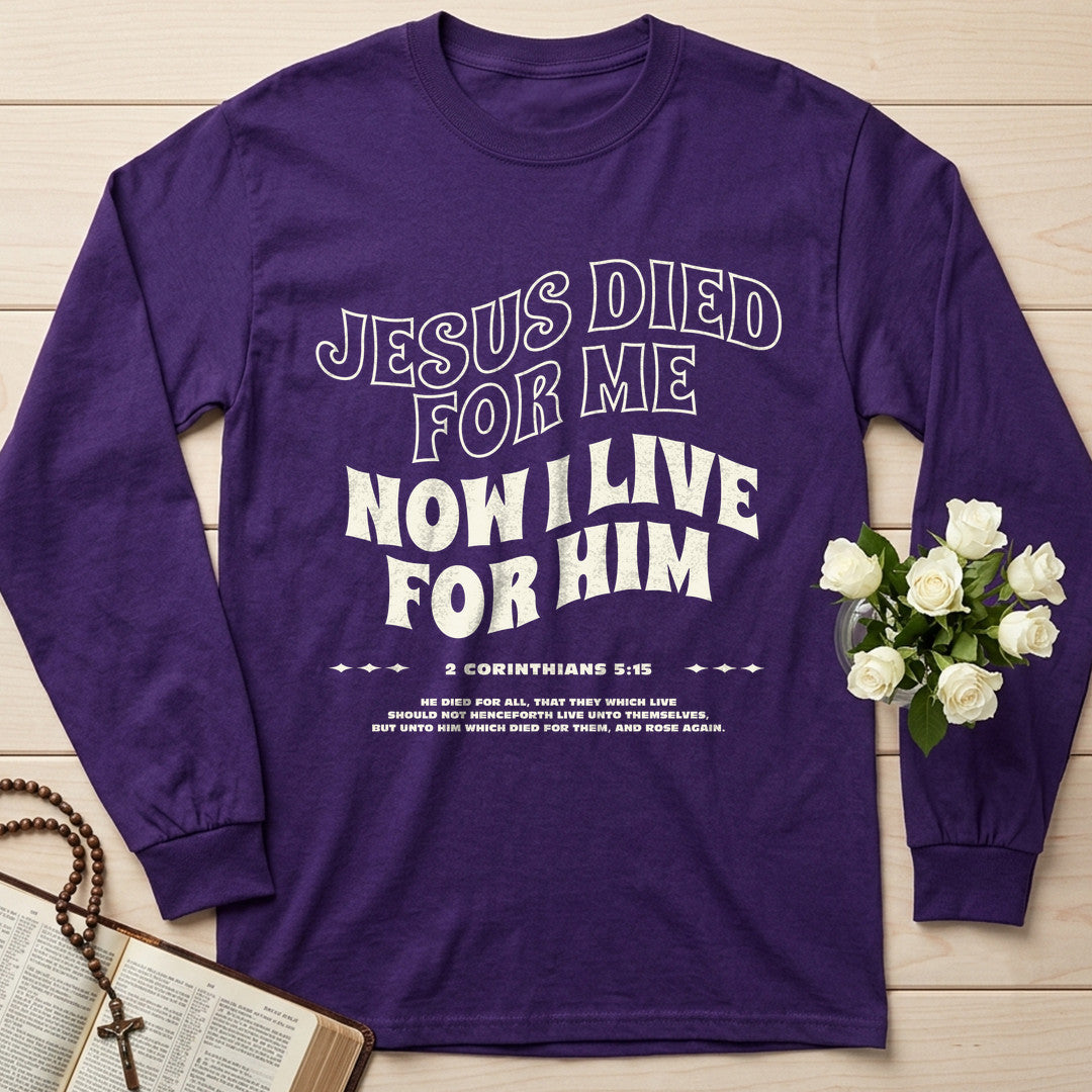 Jesus Died For Me Now I Live For Him 03