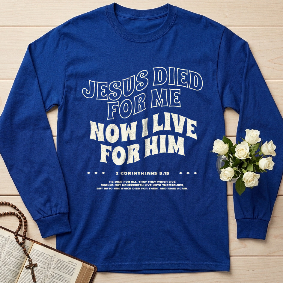Jesus Died For Me Now I Live For Him 03