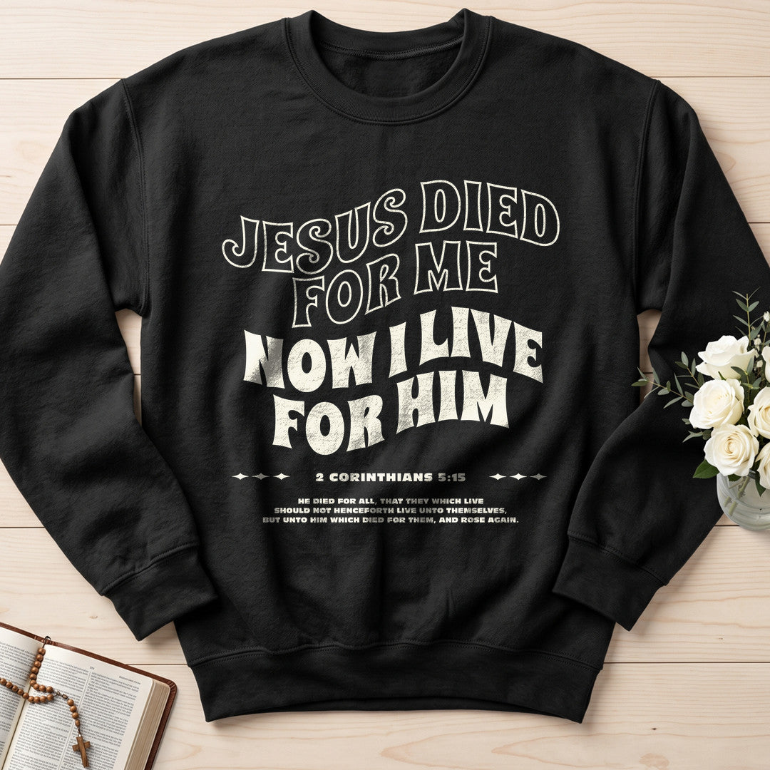 Jesus Died For Me Now I Live For Him 03