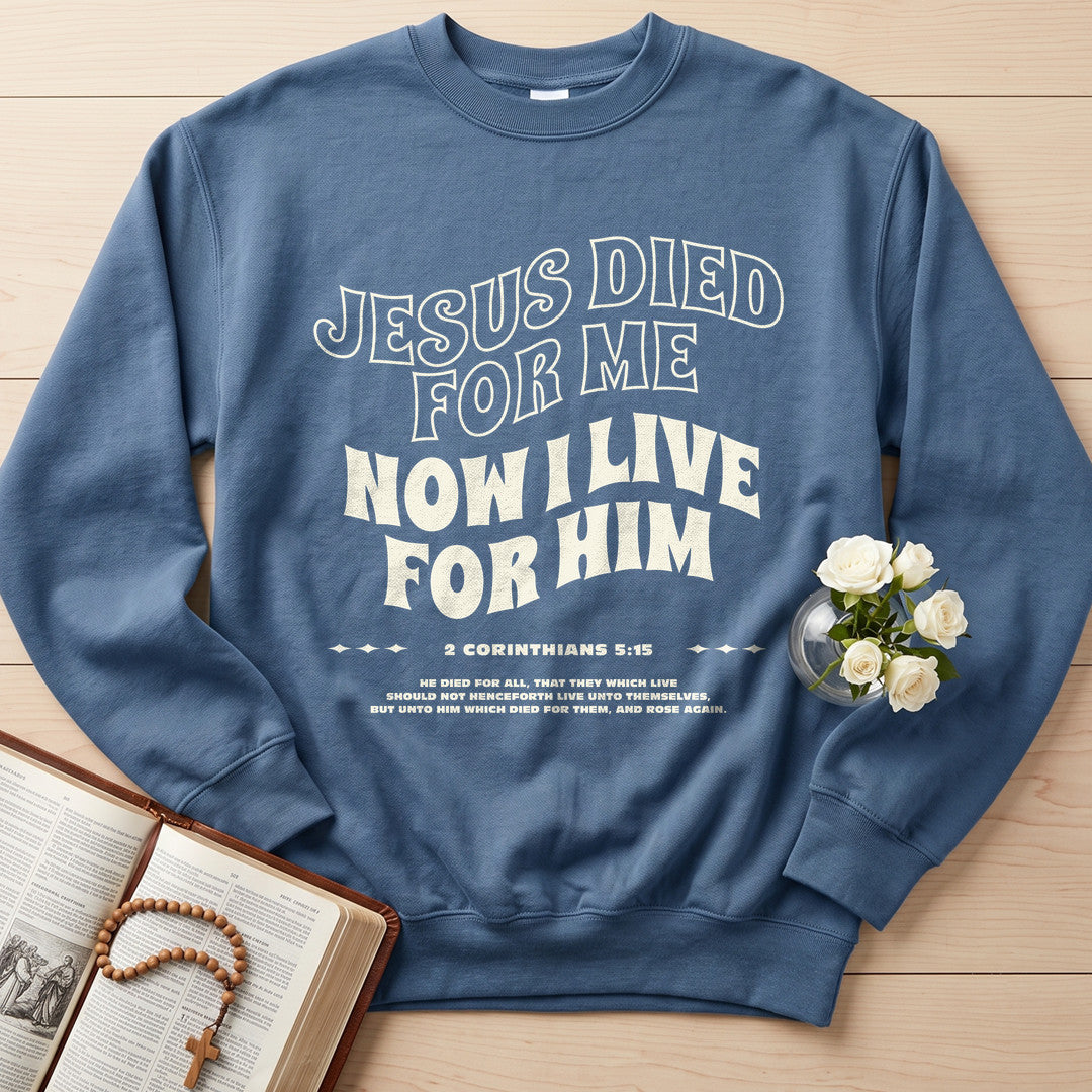 Jesus Died For Me Now I Live For Him 03