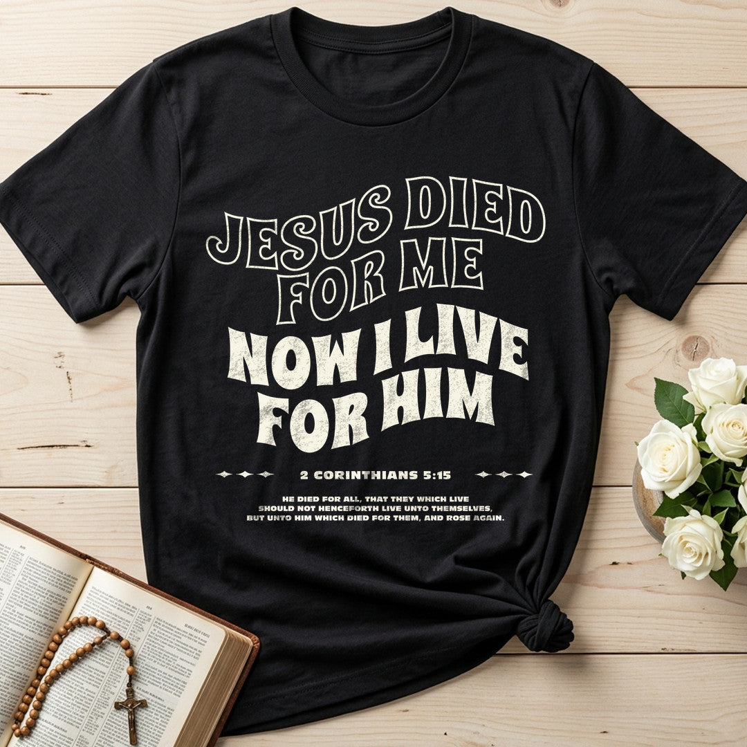 Jesus Died For Me Now I Live For Him 03