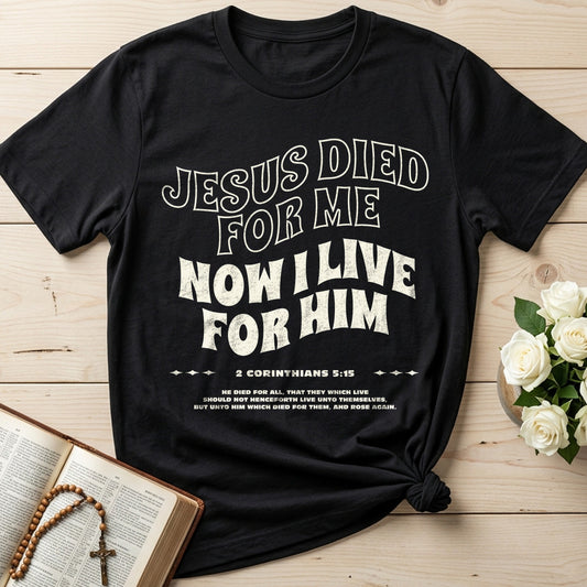 Jesus Died For Me Now I Live For Him 03