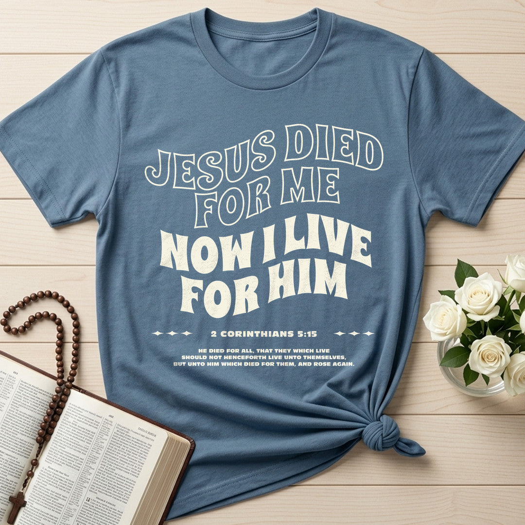 Jesus Died For Me Now I Live For Him 03