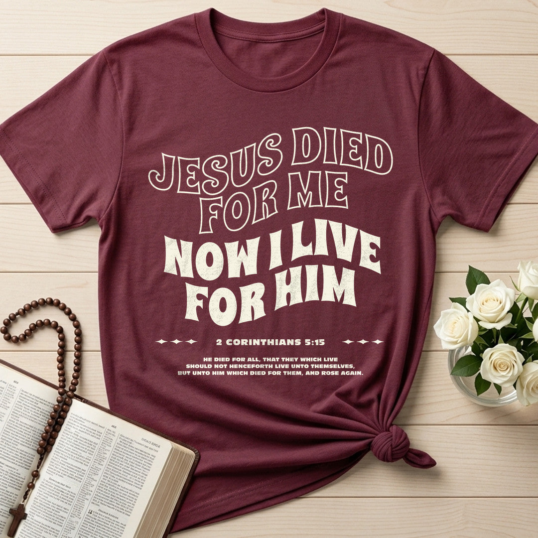 Jesus Died For Me Now I Live For Him 03