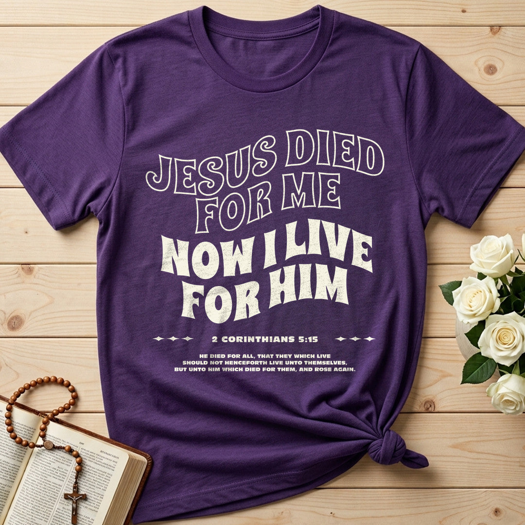 Jesus Died For Me Now I Live For Him 03