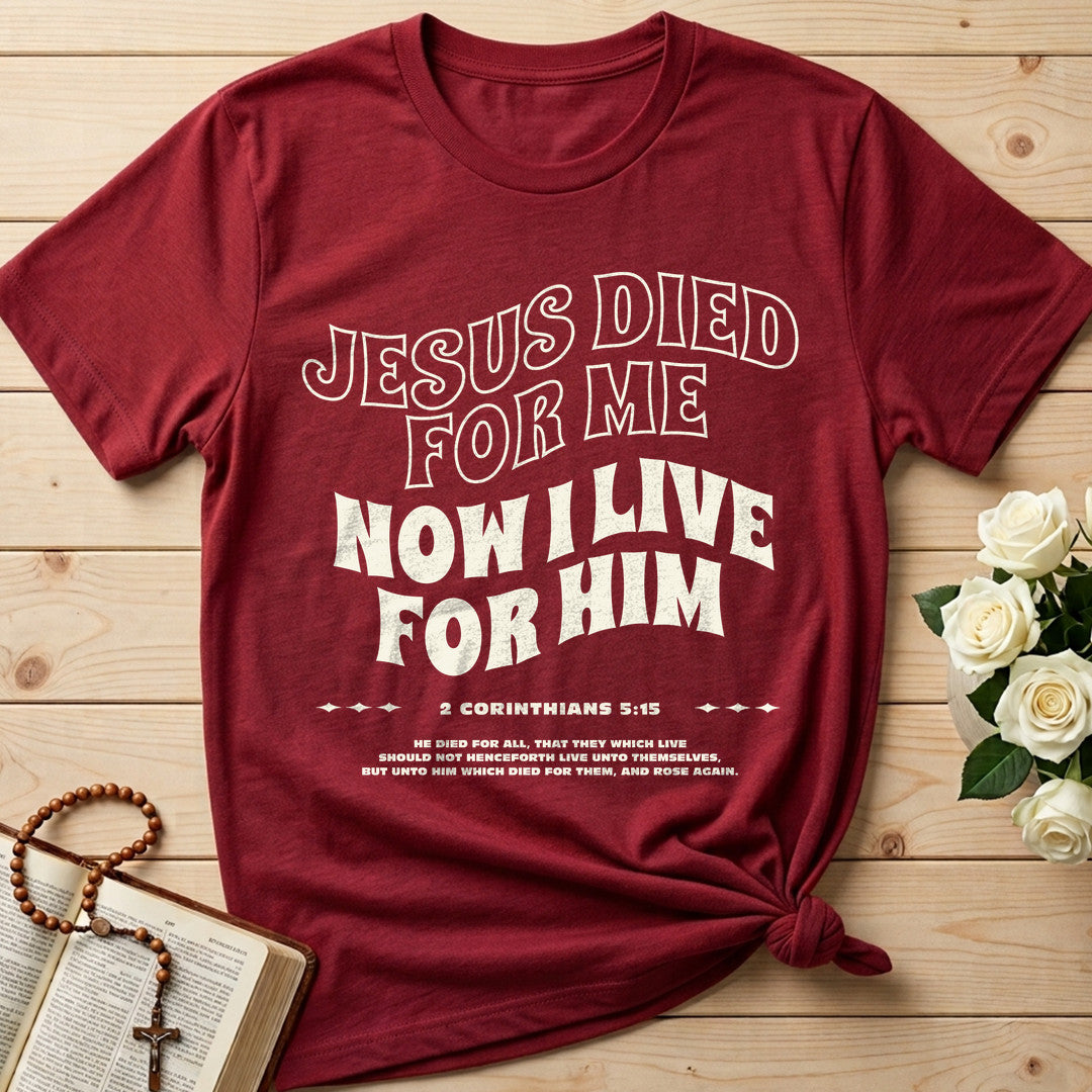 Jesus Died For Me Now I Live For Him 03