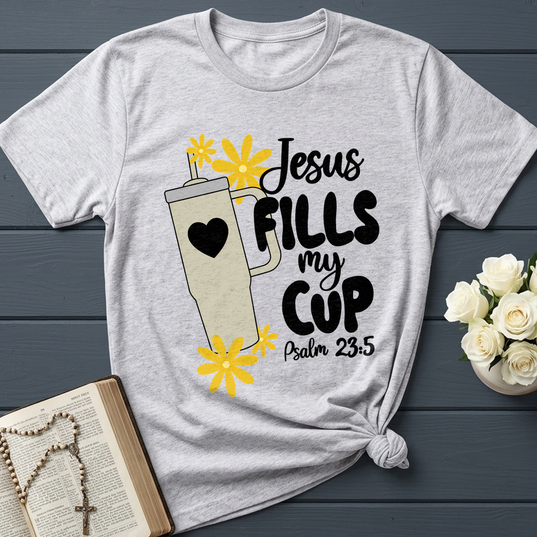Jesus Fills My Cup Psalm 23.5 04