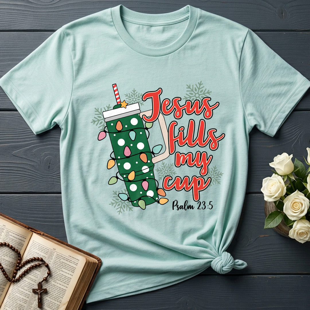 Jesus Fills My Cup Psalm 23.5 07