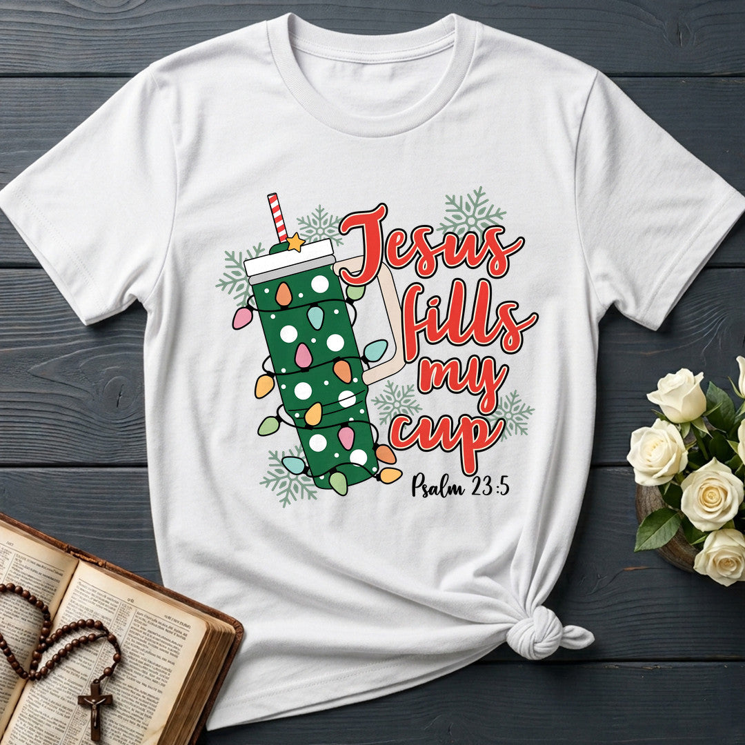 Jesus Fills My Cup Psalm 23.5 07