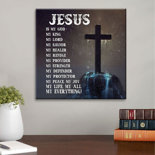 Jesus Is My Everything – Christian Wall Art Canvas