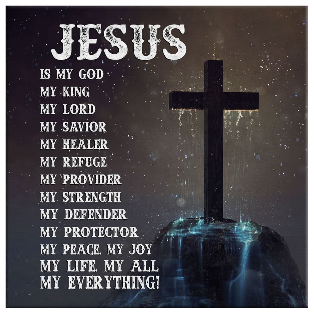Jesus Is My Everything – Christian Wall Art Canvas
