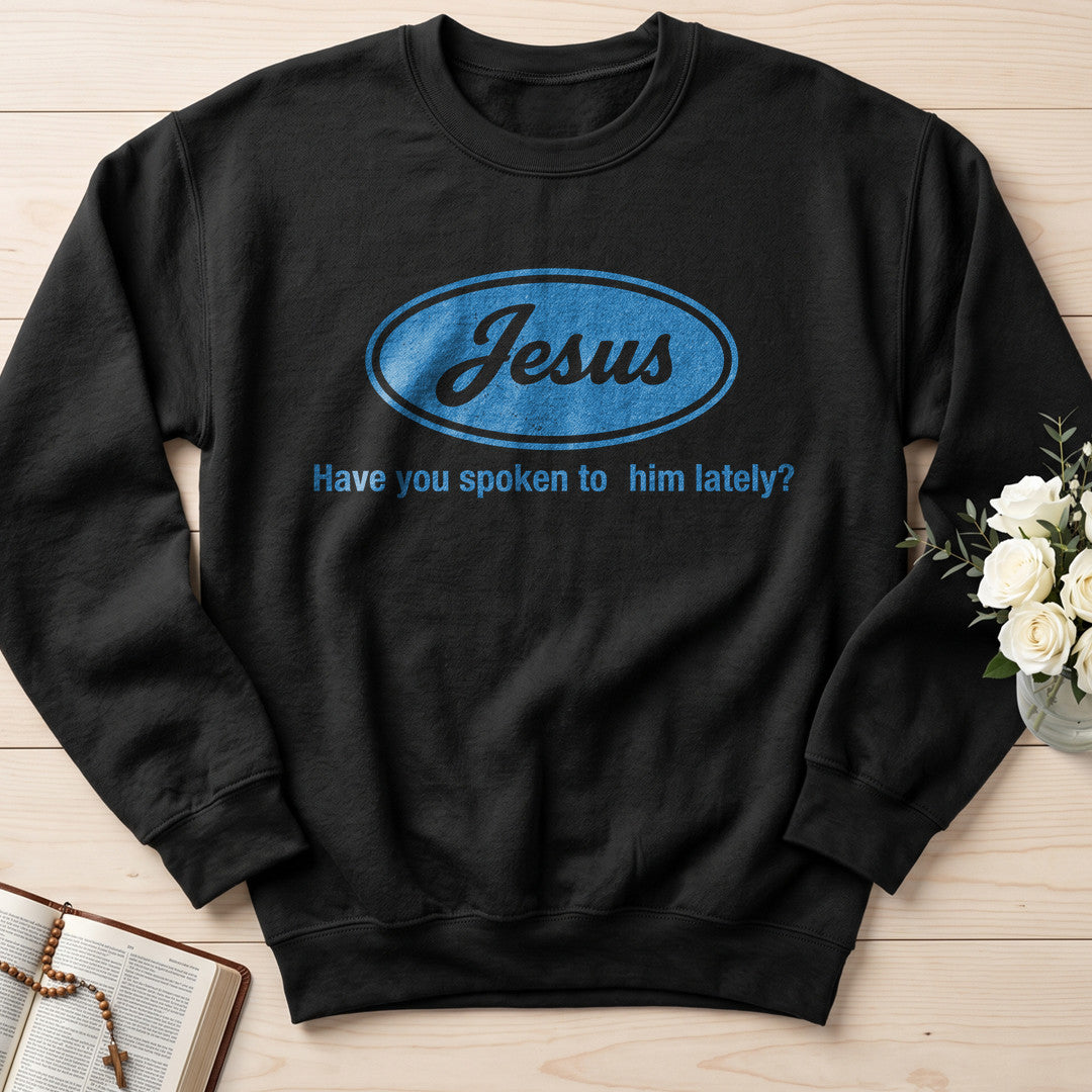 Jesus Have You Spoken To Him Lately 01
