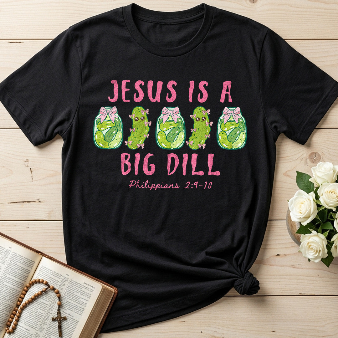 Jesus Is A Big Dill Philippians 2.9-10 01